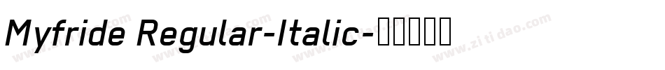 Myfride Regular-Italic字体转换